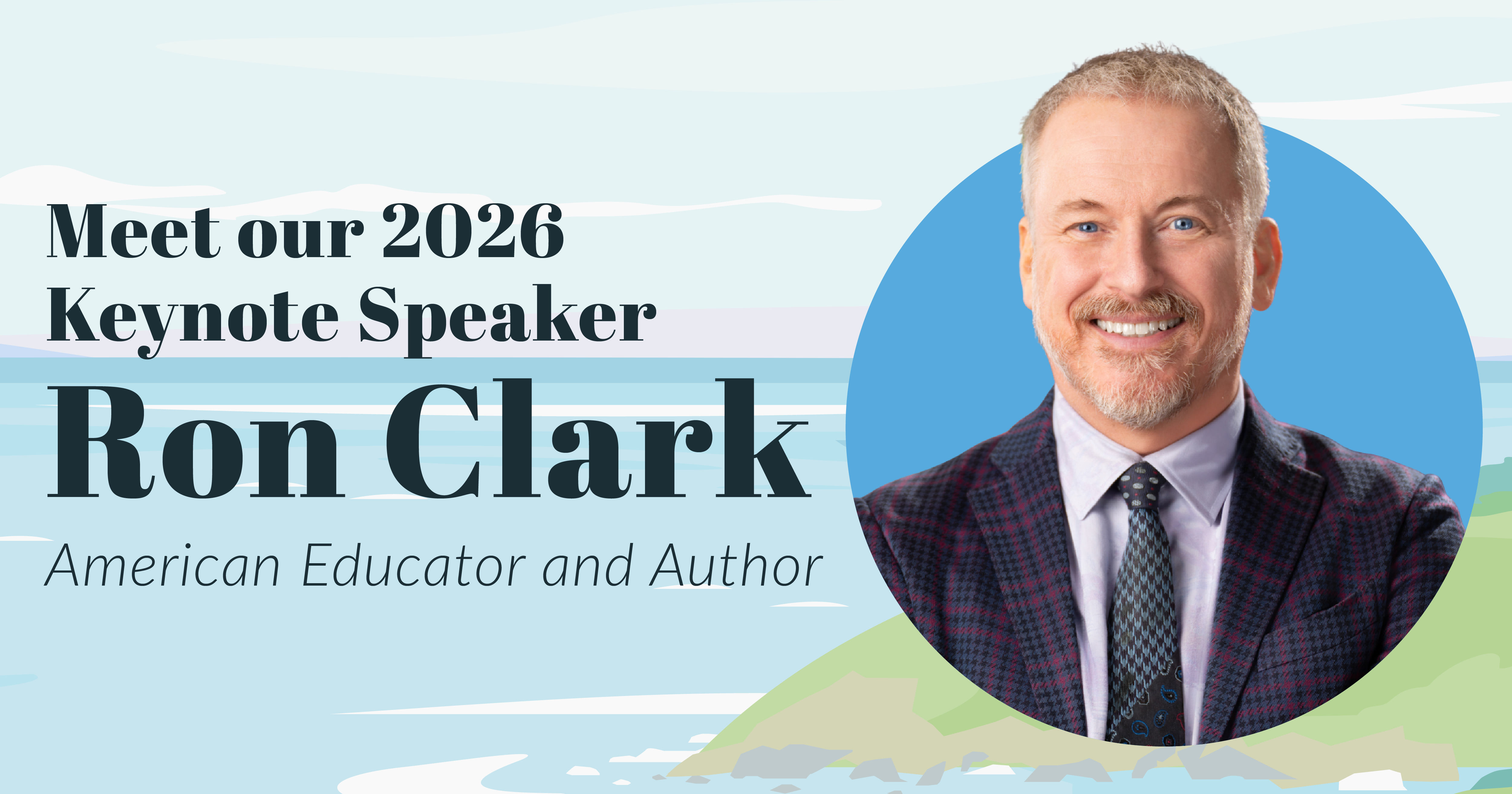 Image saying Meet our 2026 Keynote Speaker Ron Clark American Educator and Author